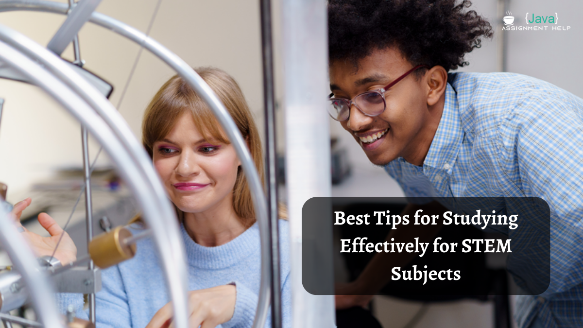 Best Tips for Studying Effectively for STEM Subjects