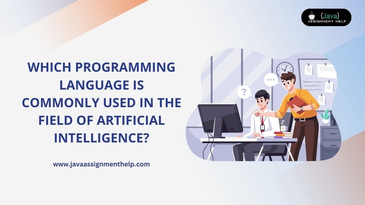Which Programming Language is Commonly Used in the Field of Artificial Intelligence