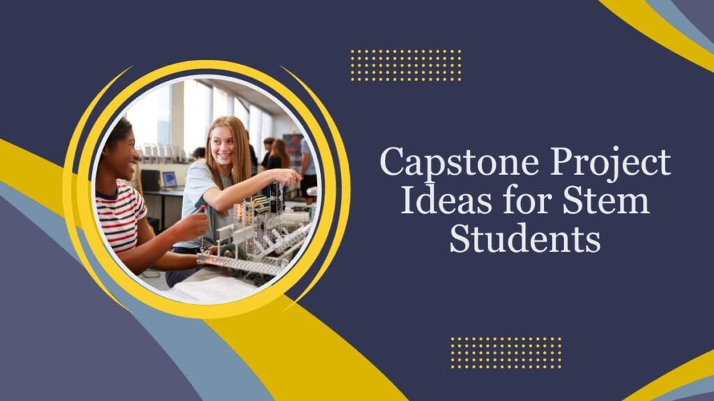 capstone project stem students