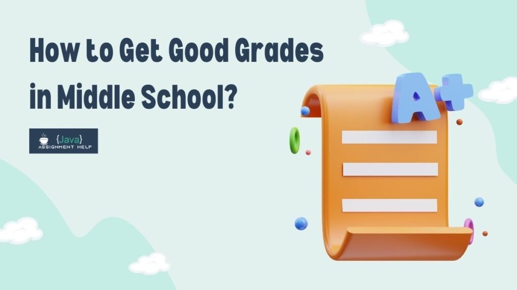 a-guide-on-how-to-get-good-grades-in-middle-school-in-2023