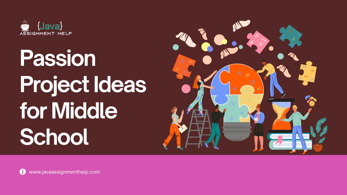 200 Hot And Brilliant Passion Project Ideas For Middle School