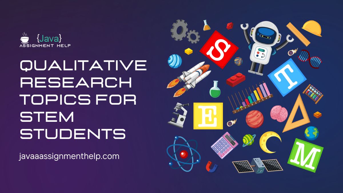 200 Hot And Innovative Qualitative Research Topics For STEM Students