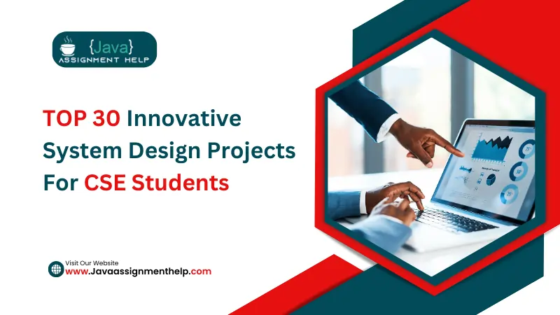 TOP 30 Innovative System Design Projects For CSE Students