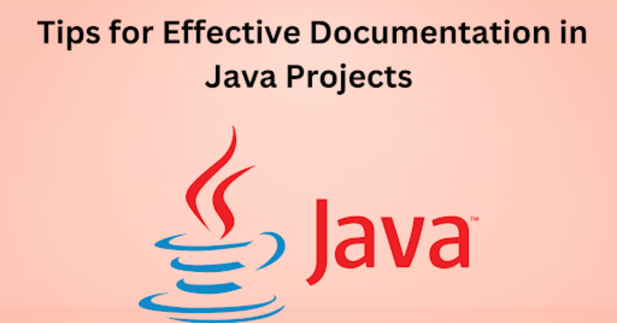 Tips for Effective Documentation in Java Projects