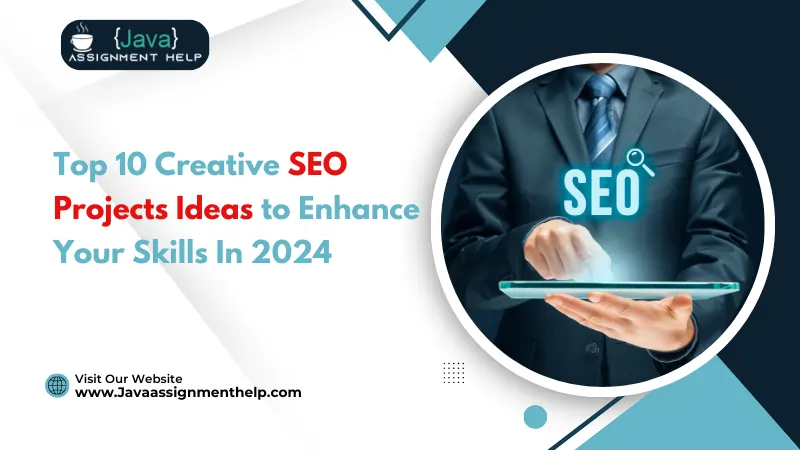 Top 10 Creative SEO Projects Ideas to Enhance Your Skills In 2024