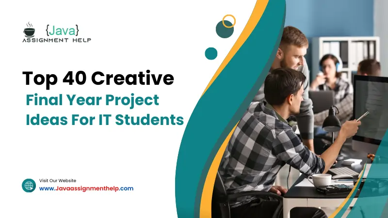 Top 40 Creative Final Year Project Ideas For IT Students