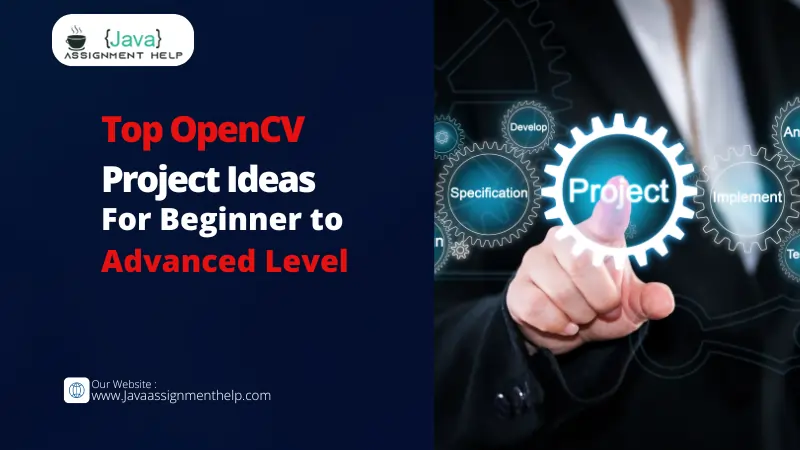 Top OpenCV Project Ideas For Beginner to Advanced Level
