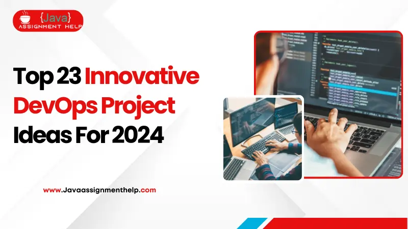 Top 23 Innovative DevOps Project Ideas For 2024