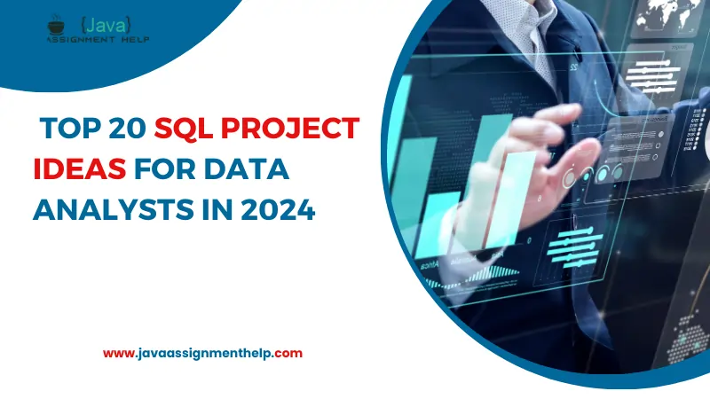  Top 20 SQL Project Ideas For Data Analysts In 2024