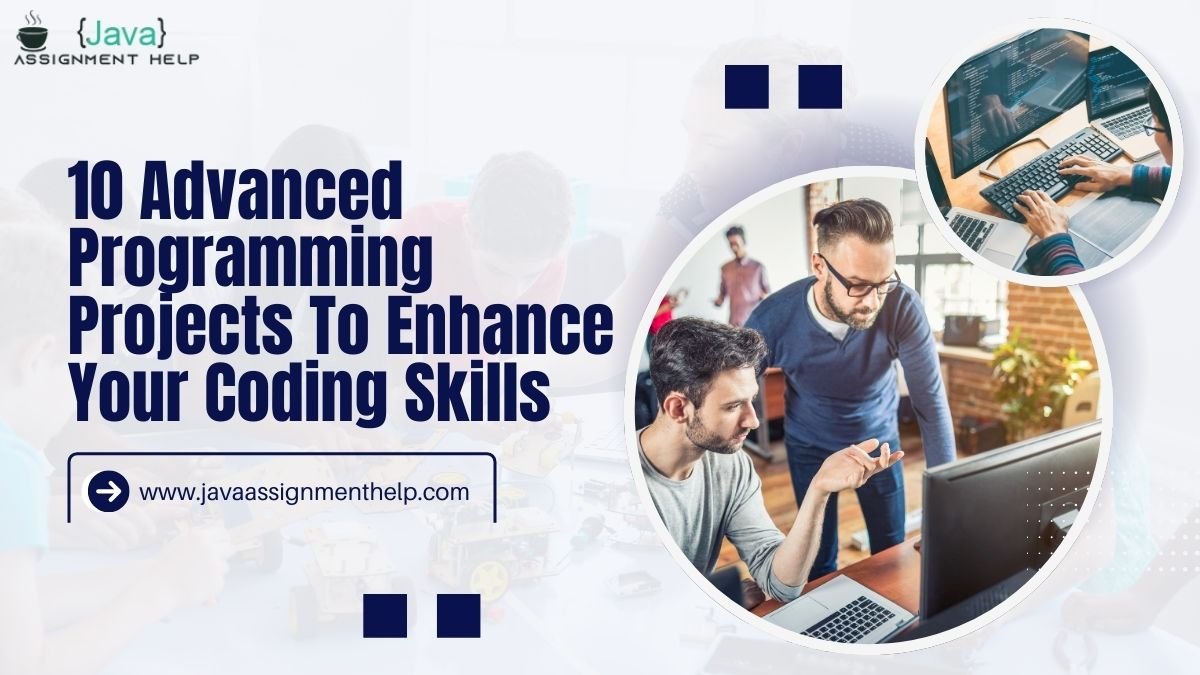 10 Advanced Programming Projects To Enhance Your Coding Skills