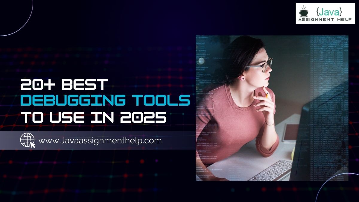 20+ Best Debugging Tools To Use In 2025